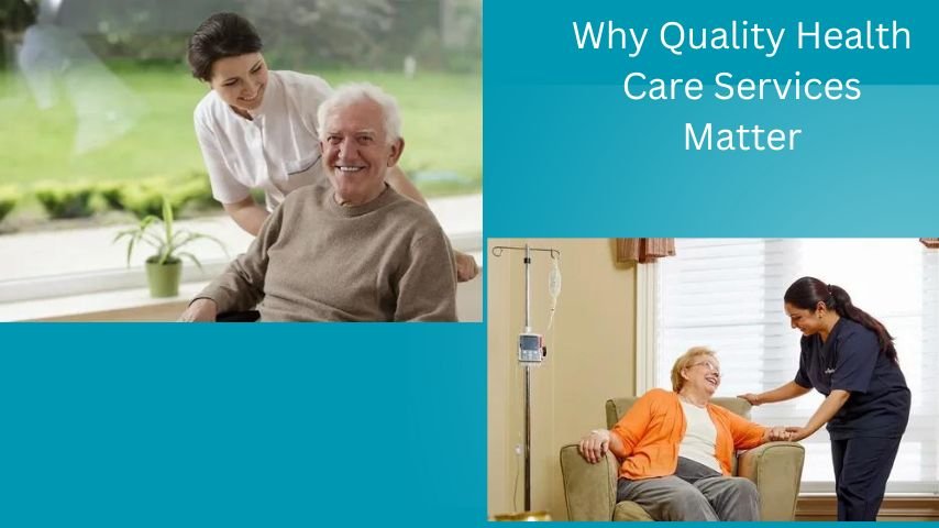 Why Quality Health Care Services Matter