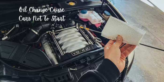 Oil Change Cause Cars Not To Start