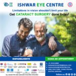 Need Cataract Surgery? Discover Why Ishwar Eye Centre is the Best Cataract Hospital in Rohtak!